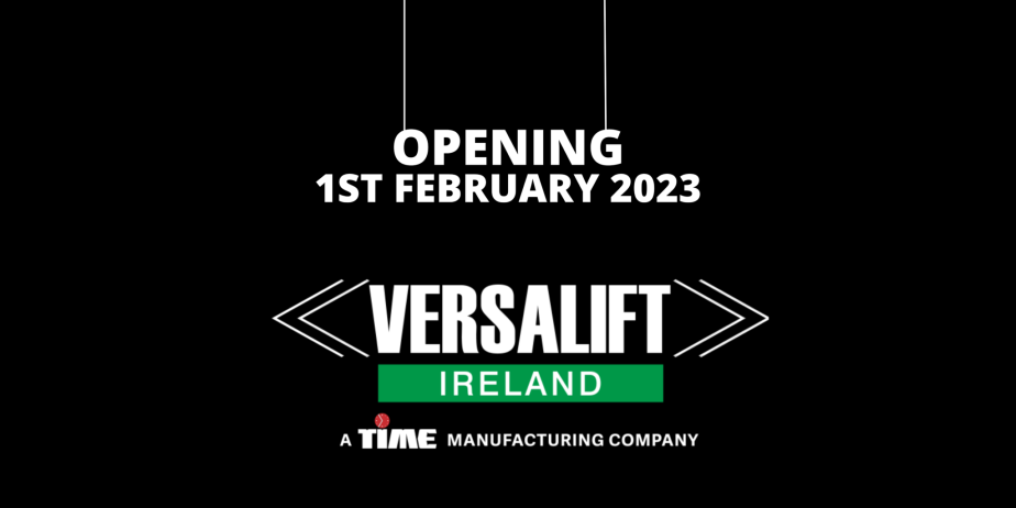 VERSALIFT IRELAND - OPENING 1st February 2023